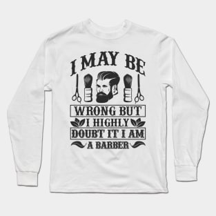 Barber Design I May Be Worng 63 Long Sleeve T-Shirt